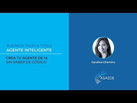 Crea tu agente de Inteligencia Artificial sin saber de código | Business Talks &amp; Tools 2025