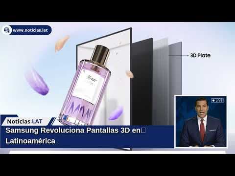 Samsung Revoluciona Pantallas 3D en Latinoamérica